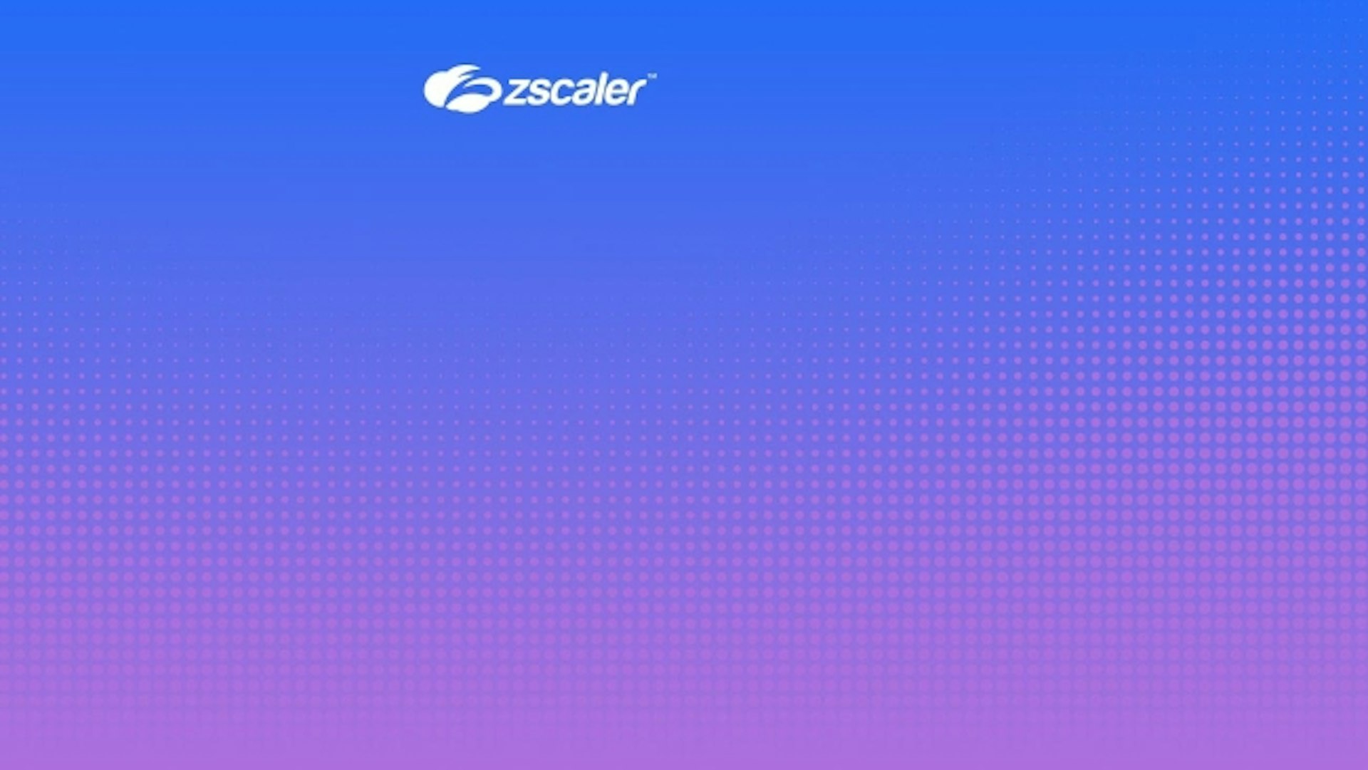 Securing Private Equity Investments, Increasing Cyber Resiliency, and Accelerating Deal Value with Zscaler